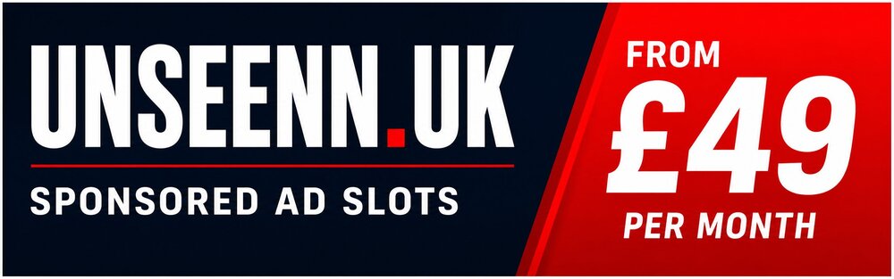 Advertise on UNSEENN.UK — Sponsored ad slots from £49 per month